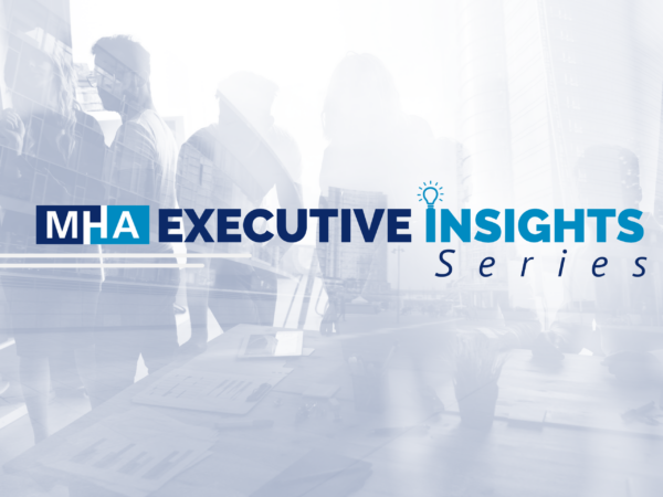 MHA's Executive Insights Series logo