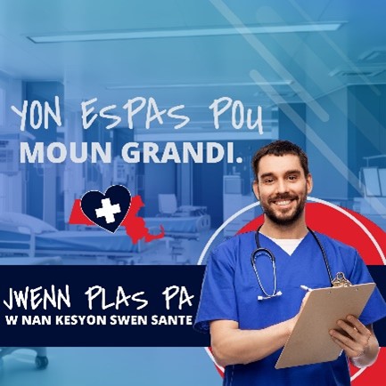 A young clinician with a clipboard. Text overlay in Haitain Creole reads "Yon Espas Pou Moun Grandi. Jwenn plas pa w nan kesyon swen sante"