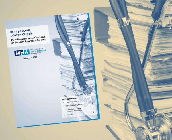 Image of a stack of paperwork with a stethoscope lying on top. The cover to MHA's report, "Better Care, Lower Costs."